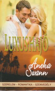 Aneka Swann, Nemes István - Luxushajó [antikvár]