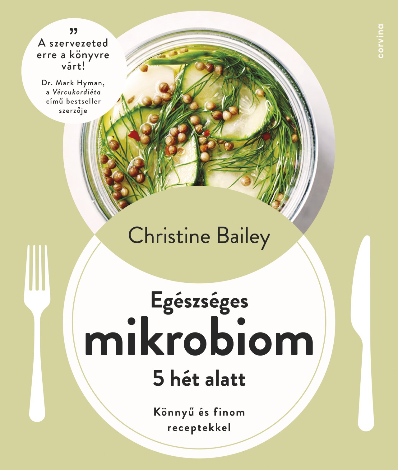 Christine Bailey - Egészséges mikrobiom 5 hét alatt - Könnyű és finom receptekkel