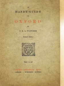 C. R. L. Fletcher - A Handy Guide to Oxford [antikvár]
