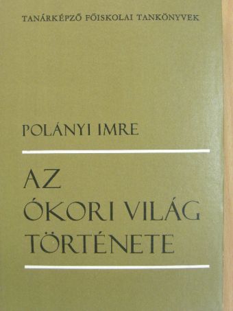 Polányi Imre - Az ókori világ története [antikvár]