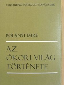Polányi Imre - Az ókori világ története [antikvár]