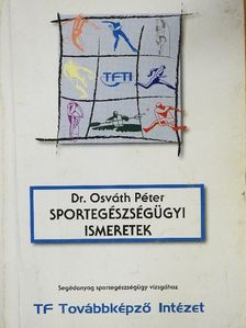 Dr. Osváth Péter - Sportegészségügyi Ismeretek [antikvár]