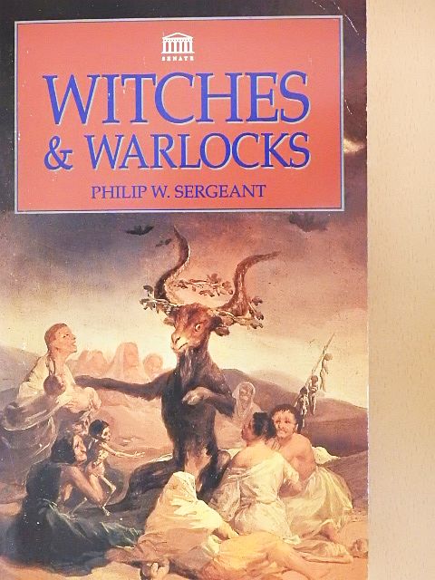 Philip W. Sergeant - Witches & Warlocks [antikvár]