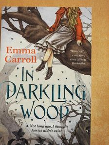Emma Carroll - In Darkling Wood [antikvár]