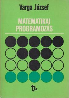 DR. VARGA JÓZSEF - Matematikai programozás [antikvár]