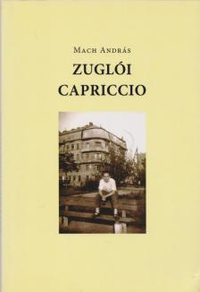 Mach András - Zuglói capriccio [antikvár]