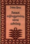 DOBOS ILONA - Paraszti szájhagyomány, városi szóbeliség [antikvár]