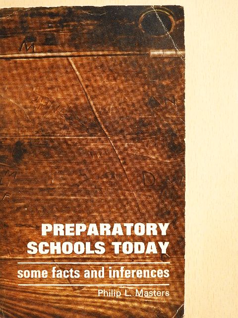 Philip L. Masters - Preparatory Schools Today [antikvár]