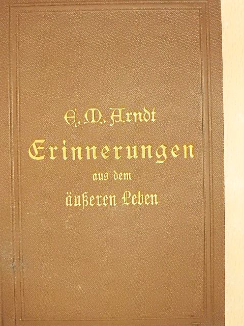 Ernst Moritz Arndt - Erinnerungen aus dem äußeren Leben (gótbetűs) [antikvár]