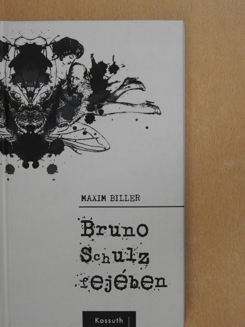 Maxim Biller - Bruno Schulz fejében [antikvár]