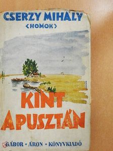 Cserzy Mihály - Kint a pusztán (rossz állapotú) [antikvár]