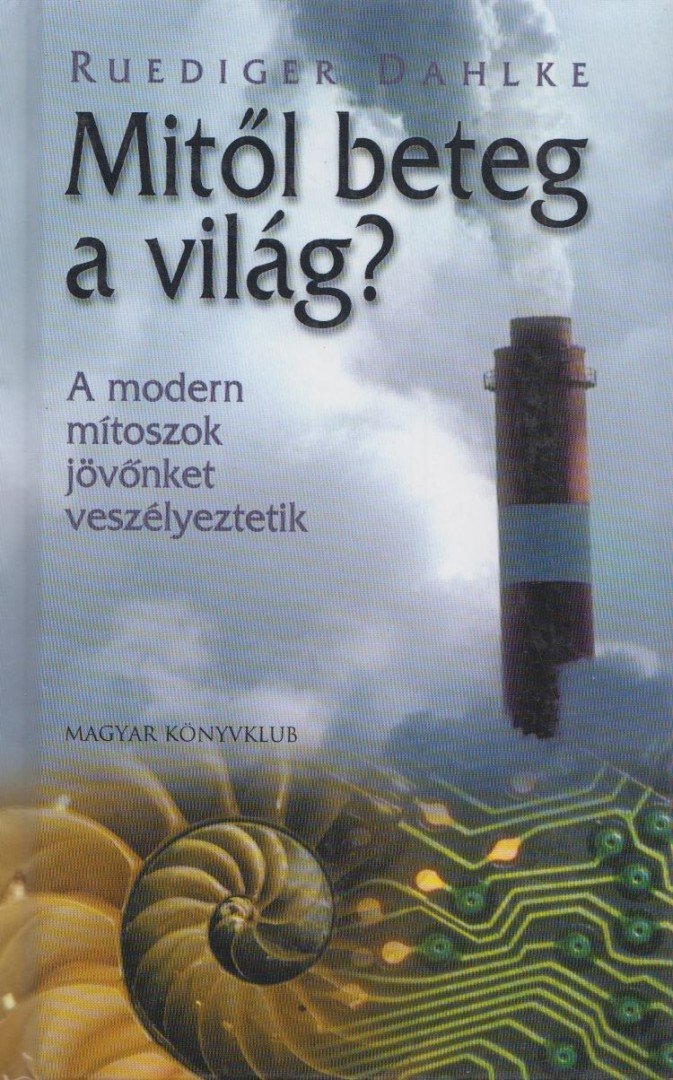 Ruediger Dahlke - Mitől beteg a világ? [antikvár]