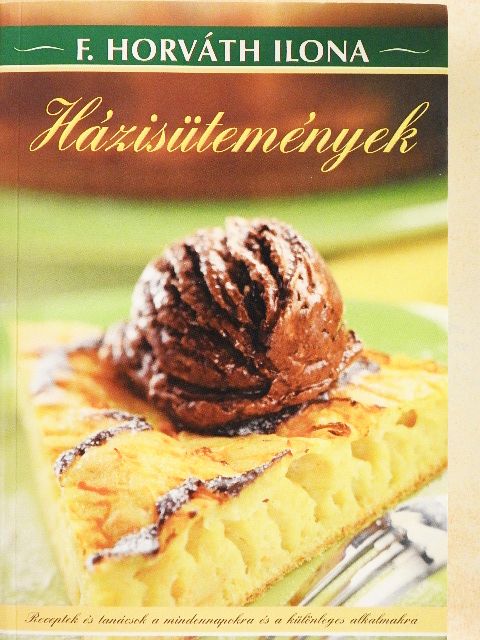 F. Horváth Ilona - Házisütemények [antikvár]