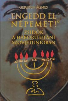 Gereben Ágnes - "Engedd el népemet!" [antikvár]