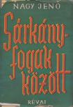 Nagy Jenő - Sárkányfogak között [antikvár]