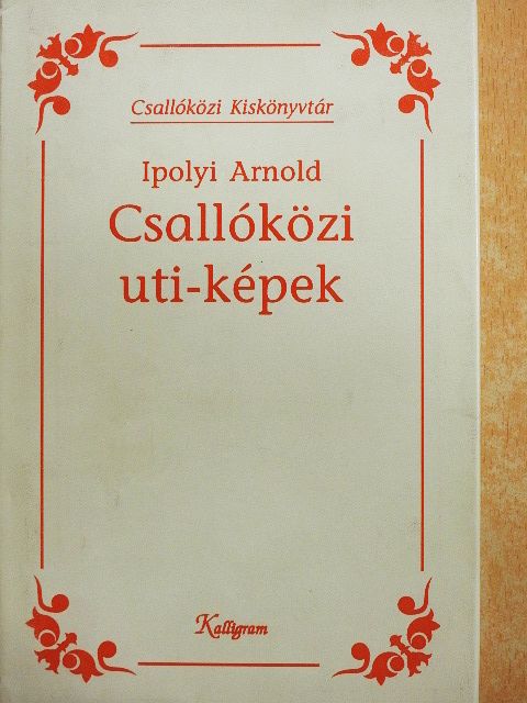 Ipolyi Arnold - Csallóközi uti-képek [antikvár]