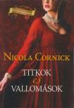 Nicola Cornick - Titkok és vallomások [antikvár]