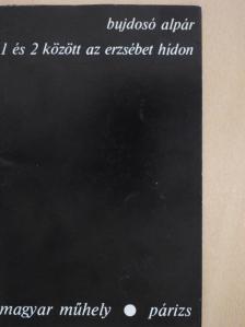 Bujdosó Alpár - 1 és 2 között az Erzsébet hídon [antikvár]