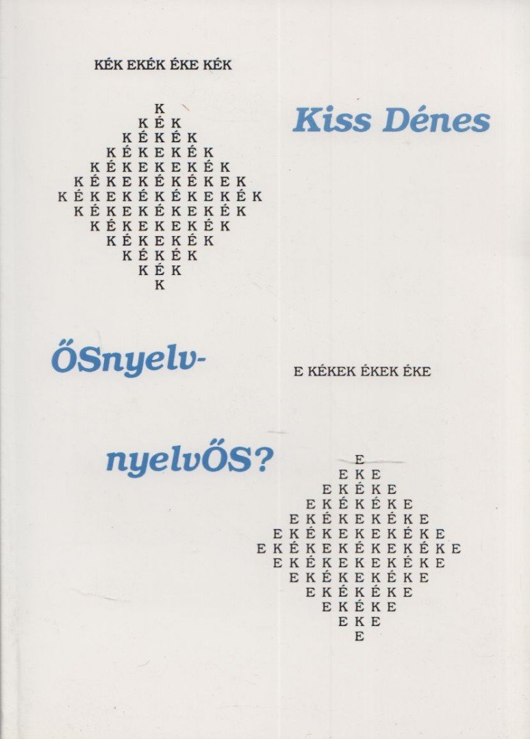KISS DÉNES - ŐSnyelv-nyelvŐS? [antikvár]