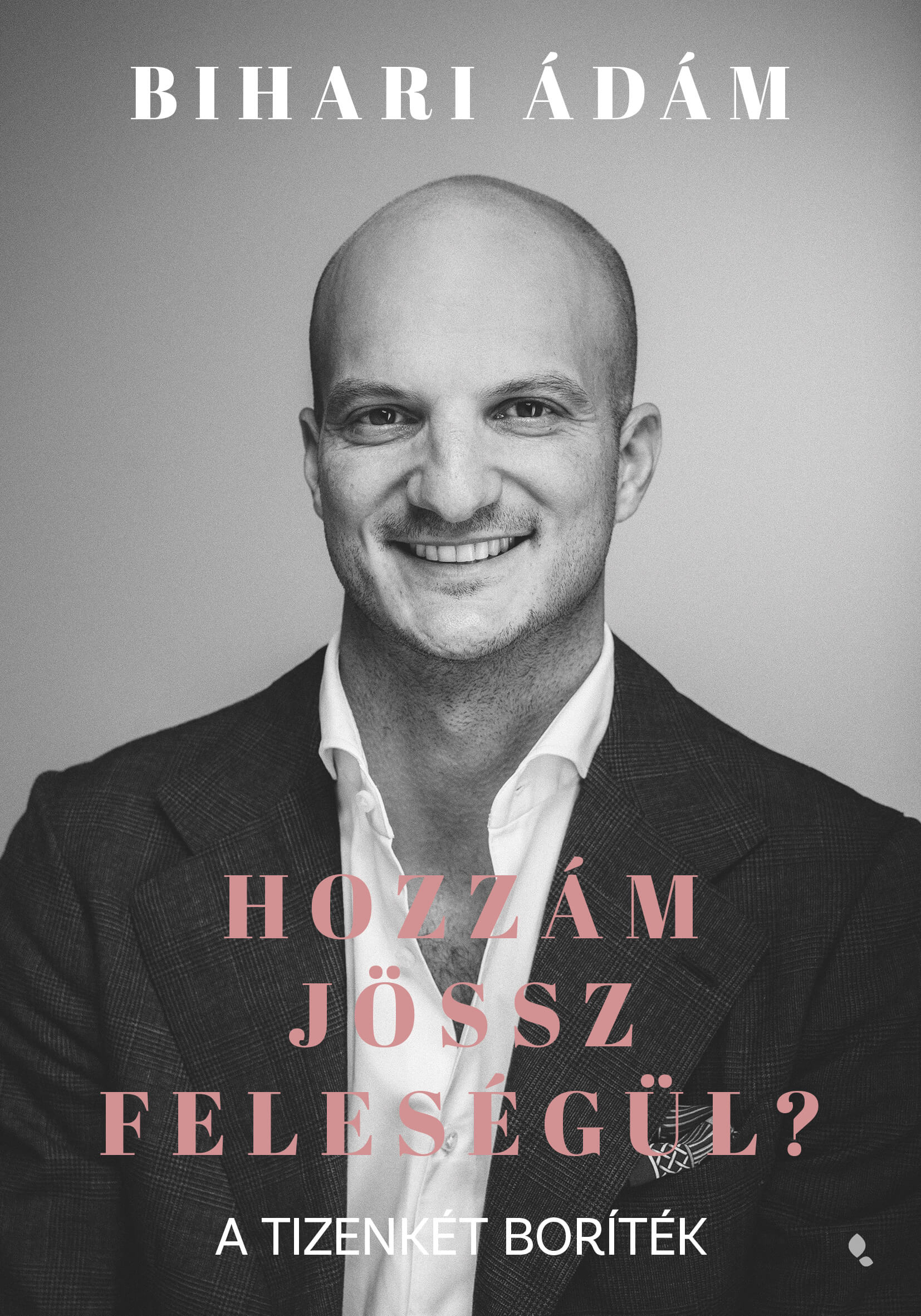 Bihari Ádám - Hozzám jössz feleségül?