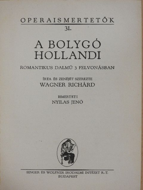 Richard Wagner - A bolygó hollandi/Lohengrin/Parsifal/Tannhäuser és a wartburgi dalnokverseny [antikvár]