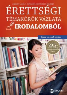 Jobbágy László, Kovácsné Szeppelfeld Erzsébet - Érettségi témakörök vázlata irodalomból közép- és emelt szinten [antikvár]