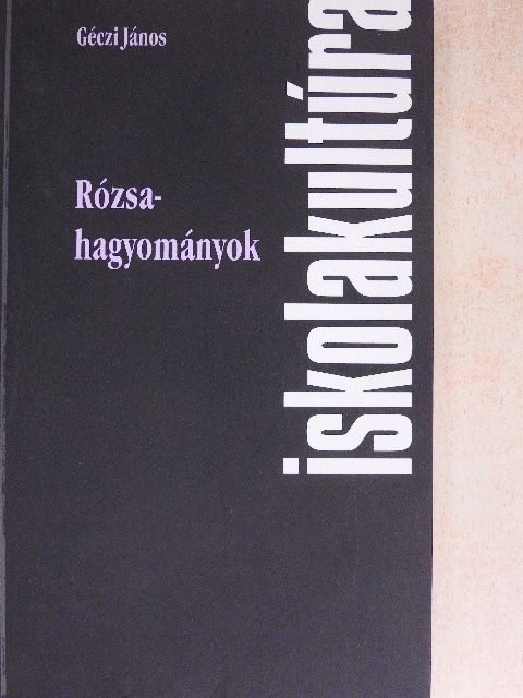 Géczi János - Rózsahagyományok [antikvár]