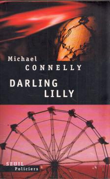Michael Connelly - Darling Lilly [antikvár]
