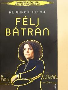 Al Ghaoui Hesna - Félj bátran [antikvár]