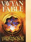 Vavyan Fable - Varázscsók [antikvár]