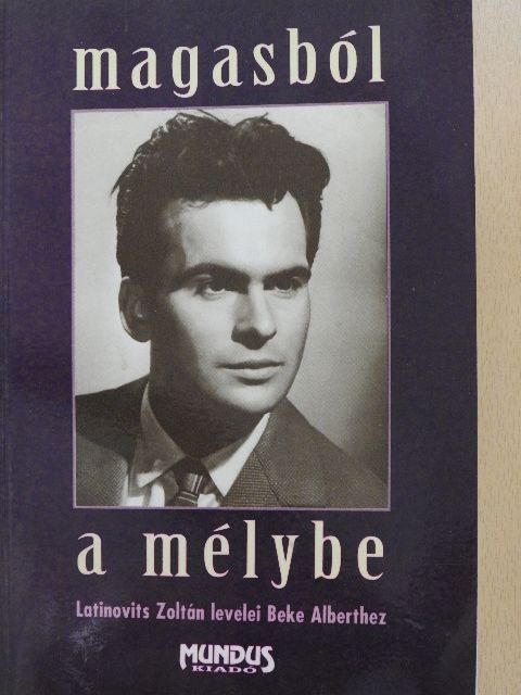 Beke Albert - Magasból a mélybe [antikvár]
