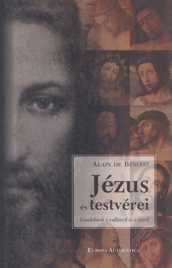 Alain de Benoist - Jézus és testvérei [antikvár]