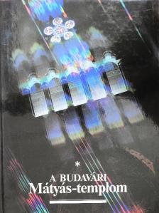 Dr. Czagány István - A budavári Mátyás-templom [antikvár]