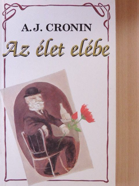 A. J. Cronin - Az élet elébe [antikvár]