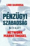 Lino Barbosa - Pénzügyi szabadság 5 év alatt network marketinggel [antikvár]