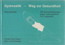 Demeter, Rosa - Gymnastik - Weg zur Gesundheit [antikvár]