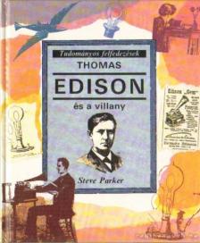 Steve Parker - Thomas Edison és a villany [antikvár]