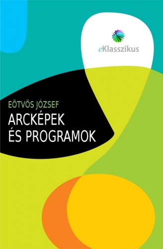 Eötvös József - Arcképek és programok [eKönyv: epub, mobi]