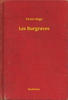 Victor Hugo - Les Burgraves [eKönyv: epub, mobi]