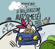 Mosonyi Aliz - Az öreg kisasszony autósmeséi