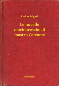 Emilio Salgari - Le novelle marinaresche di mastro Catrame [eKönyv: epub, mobi]