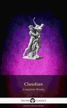 Claudianus Claudius - Delphi Complete Works of Claudian (Illustrated) [eKönyv: epub, mobi]