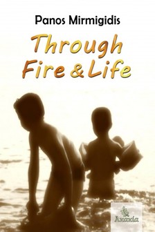 Mirmigidis Panos - Through Fire and Life [eKönyv: epub, mobi]