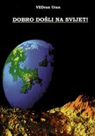 Uran Vedran - Dobro do¹li na svijet! [eKönyv: epub, mobi]