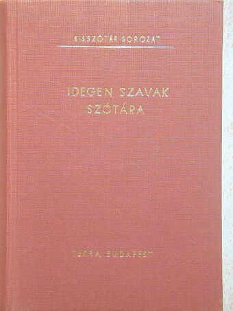 Idegen szavak szótára [antikvár]