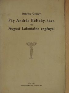 Bánrévy György - Fáy András Bélteky-háza és August Lafontaine regényei [antikvár]