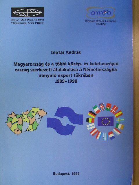 Inotai András - Magyarország és a többi közép- és kelet-európai ország szerkezeti átalakulása a Németországba irányuló export tükrében [antikvár]