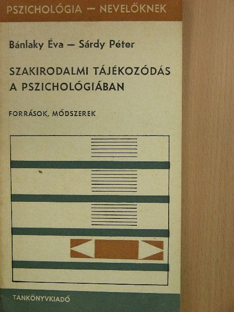 Bánlaky Éva - Szakirodalmi tájékozódás a pszichológiában [antikvár]