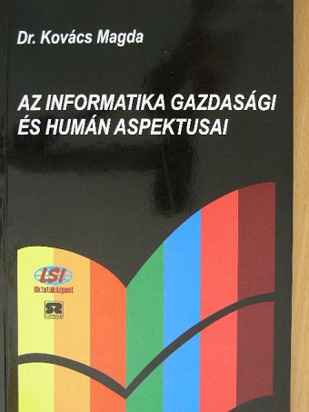 Dr. Kovács Magda - Az informatika gazdasági és humán aspektusai [antikvár]