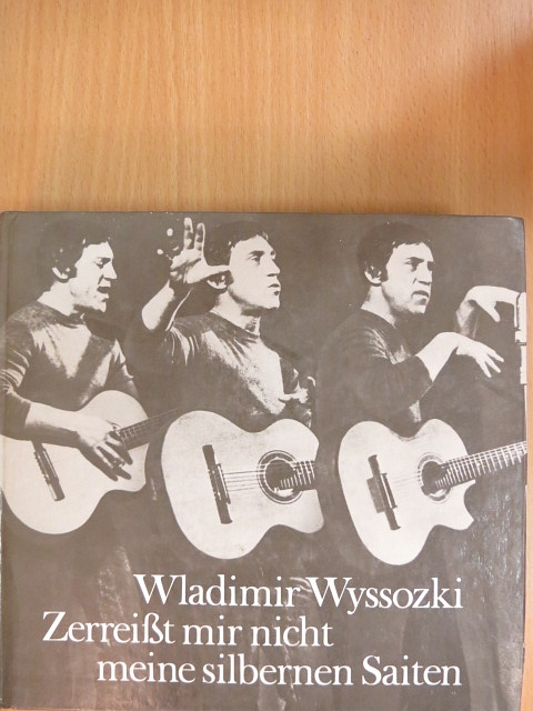Vlagyimir Viszockij - Zerreißt mir nicht meine silbernen Saiten - Hanglemezzel [antikvár]